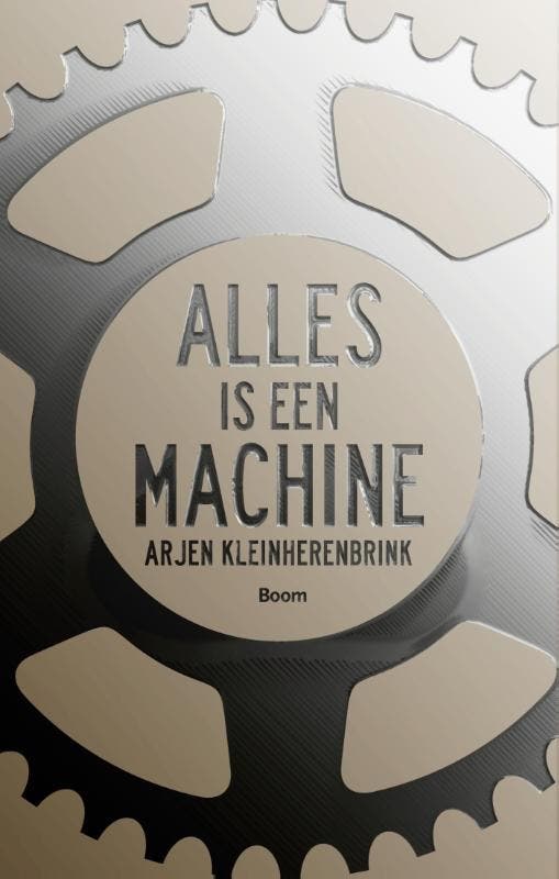 Alles Is Een Machine | Arjen Kleinherenbrink | Nieuw, Boeken, Filosofie, Nieuw, Ophalen of Verzenden
