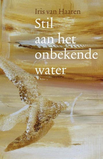 Stil aan het onbekende water - Iris van Haaren 9789461550279, Verzenden, Zo goed als nieuw, Iris van Haaren