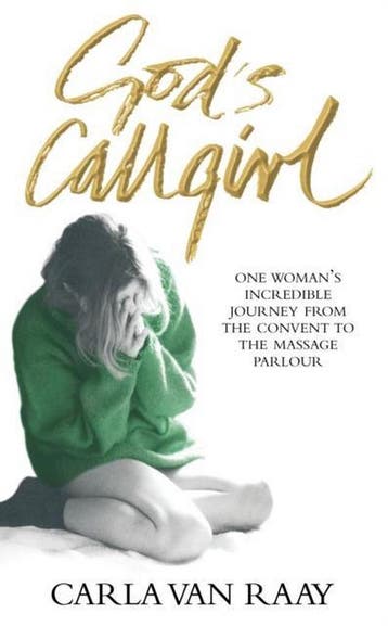 Gods Callgirl 9780091913687 Carla Van Raay, Boeken, Verzenden, Gelezen, Carla Van Raay