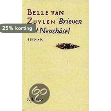 Brieven uit Neuchâtel - B. van Zuylen 9789025424633, Verzenden, Gelezen, B. van Zuylen