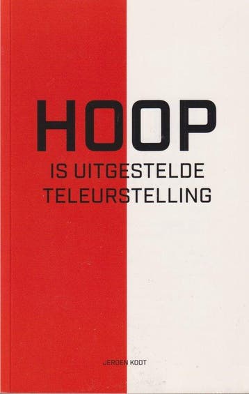 Hoop is uitgestelde teleurstelling - Jeroen Koot, Verzenden, Gelezen, Jeroen Koot