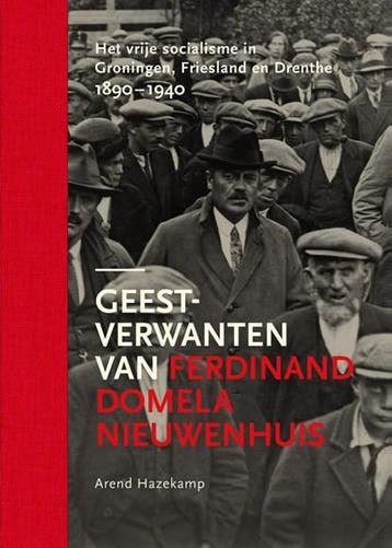 Geestverwanten van Ferdinand Domela Nieuwenhuis |, Ophalen of Verzenden, Zo goed als nieuw, Arend Hazekamp