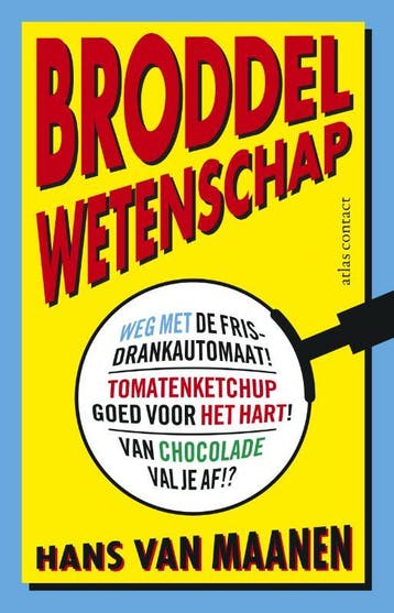 Broddelwetenschap 9789045027937 Hans van Maanen, Verzenden, Zo goed als nieuw, Hans van Maanen