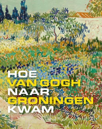 Hoe Van Gogh Naar Groningen Kwam | Nieuw, Ophalen of Verzenden, Nieuw, Mariëtta Jansen-Belle de Rode-Anneke de Vries
