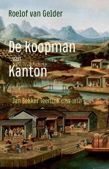 De koopman van Kanton - Roelof van Gelder 9789044648164, Verzenden, Zo goed als nieuw, Roelof van Gelder
