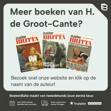 Zuster Britta - Kinderen vliegen uit - H. de Groot-Cante, Verzenden, Gelezen, H. de Groot-Cante