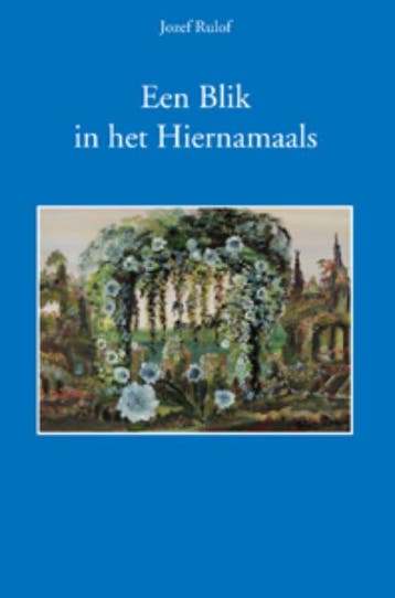 Een blik in het hiernamaals - Jozef Rulof 9789070554545, Verzenden, Gelezen, Jozef Rulof