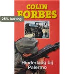 Hinderlaag bij Palermo 9789022532980 Colin Forbes, Boeken, Verzenden, Gelezen, Colin Forbes