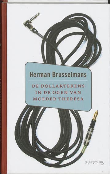 De dollartekens in de ogen van Moeder Theresa 9789044607178, Verzenden, Gelezen, Herman Brusselmans