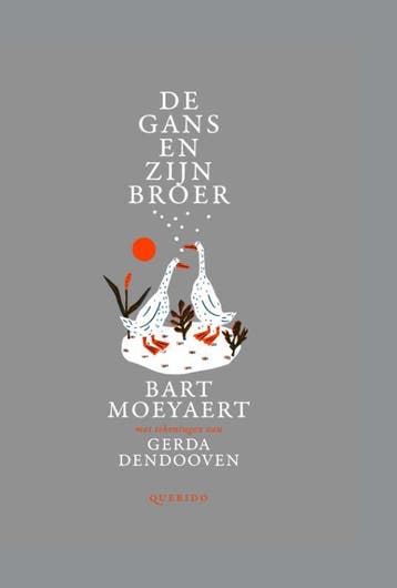De gans en zijn broer - Bart Moeyaert 9789045117232, Verzenden, Zo goed als nieuw, Bart Moeyaert
