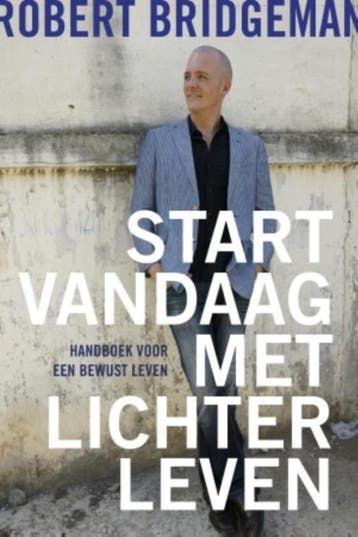 Start vandaag met lichter leven! - Robert Bridgeman, Boeken, Verzenden, Zo goed als nieuw, Robert Bridgeman