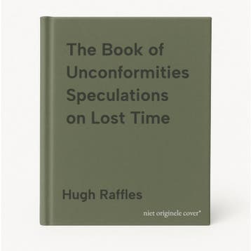 The Book of Unconformities Speculations on Lost Time, Boeken, Verzenden, Gelezen, Hugh Raffles