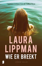 Wie er breekt 9789022584200 Laura Lippman, Boeken, Verzenden, Gelezen, Laura Lippman