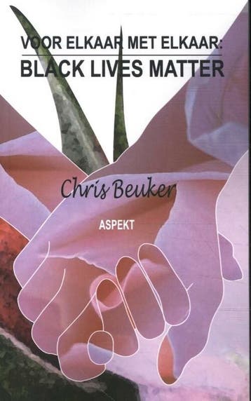 Black Lives Matter: voor elkaar met elkaar - Chris Beuker, Verzenden, Gelezen, Chris Beuker