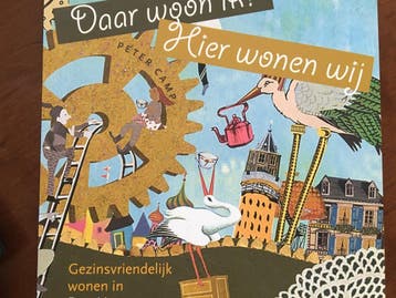 Daar woon ik! Hier wonen wij! Gezinsvriendelijk wonen in Den, Boeken, Verzenden, Zo goed als nieuw, Peter Camp