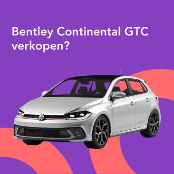 Jouw Bentley Continental GTC snel en zonder gedoe verkocht.