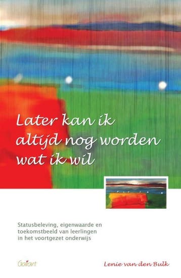 Later kan ik altijd nog worden wat ik wil - Lenie van den, Verzenden, Gelezen, Lenie van den Bulk