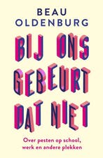 9789464041125 Bij ons gebeurt dat niet | Tweedehands, Boeken, Verzenden, Zo goed als nieuw, Beau Oldenburg