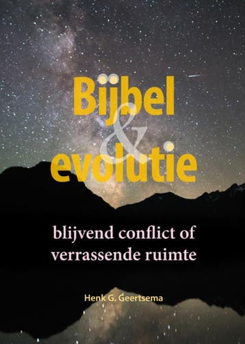 Bijbel en evolutie - Henk Geertsema 9789463691109, Verzenden, Zo goed als nieuw, Henk Geertsema