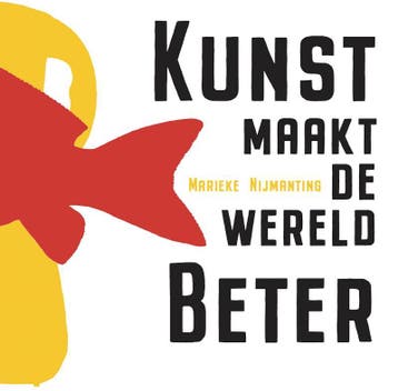 Kunst maakt de wereld beter - Marieke Nijmanting, Boeken, Verzenden, Zo goed als nieuw, Marieke Nijmanting