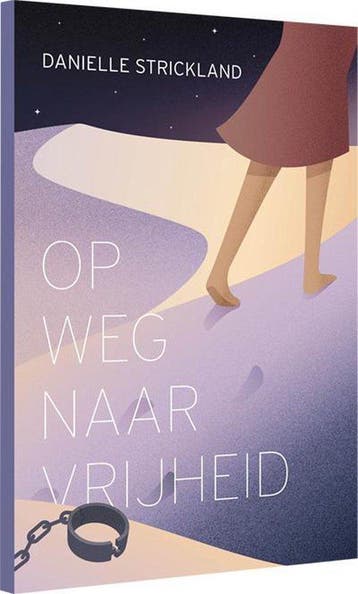 Op weg naar vrijheid - Danielle Strickland 9789059694538, Boeken, Verzenden, Zo goed als nieuw, Danielle Strickland