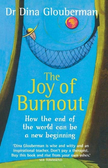 The Joy of Burnout - Dina Glouberman 9780955545672, Verzenden, Zo goed als nieuw, Dina Glouberman