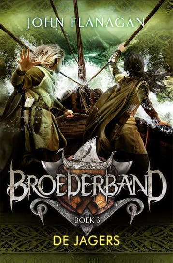 De jagers / Broederband / 3 - John Flanagan 9789025754303, Verzenden, Zo goed als nieuw, John Flanagan