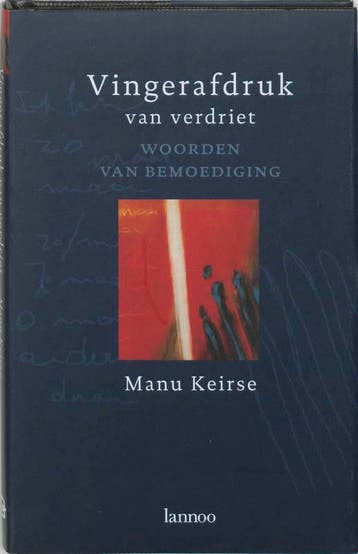 Vingerafdruk van verdriet - Manu Keirse 9789020936056, Boeken, Verzenden, Zo goed als nieuw, Manu Keirse