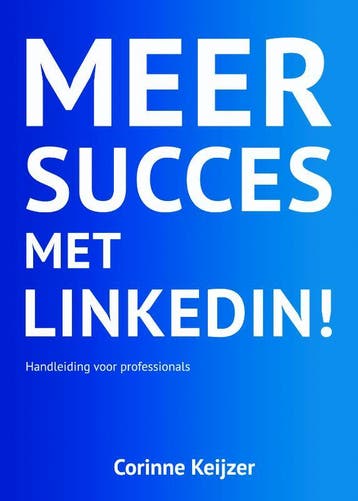 Meer succes met LinkedIn 9789082190335, Zo goed als nieuw