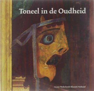 Toneel in de Oudheid - Jubileumboek ter gelegenheid van het, Ophalen of Verzenden, Nieuw