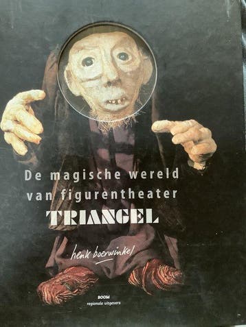 De magische wereld van figurentheater Triangel - H., Verzenden, Zo goed als nieuw, H. Boerwinkel
