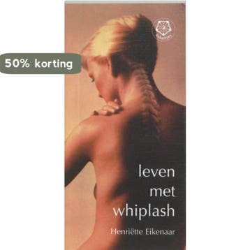 Leven met whiplash / Ankertjes / 244 - H. Eikenaar, Verzenden, Gelezen, H. Eikenaar