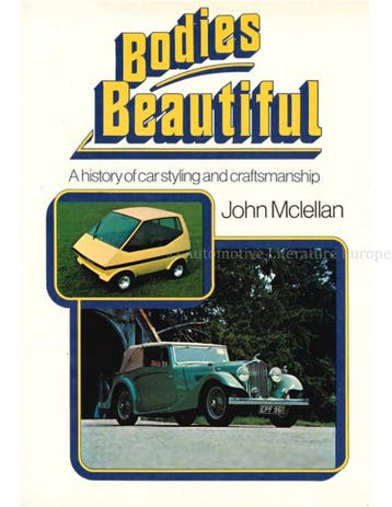 BODIES BEAUTIFUL, A HISTORY OF CAR STYLING AND CRAFTMANSHIP, Nieuw, Author