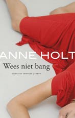 Wees niet bang 9789023456254 Anne Holt, Boeken, Verzenden, Zo goed als nieuw, Anne Holt