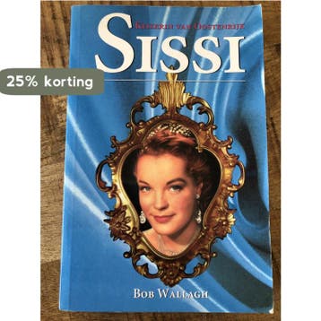 Bob Wallagh, Sissi Keizerin van Oostenrijk - Bob Wallagh, Verzenden, Gelezen, Bob Wallagh