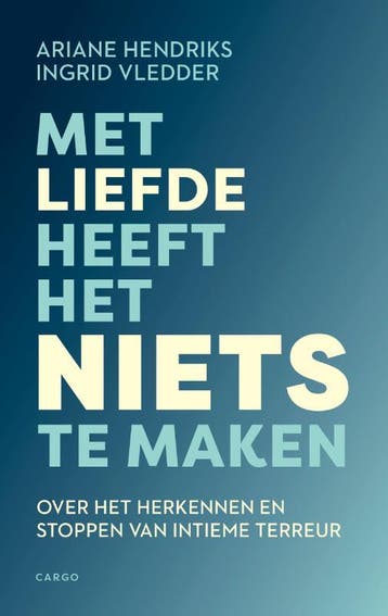 Met Liefde Heeft Het Niets Te Maken | Nieuw, Ophalen of Verzenden, Nieuw, Ariane Hendriks; Ingrid Vledder