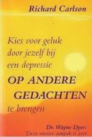 Kies voor geluk door jezelf bij een depressie  9789022981559, Boeken, Verzenden, Zo goed als nieuw