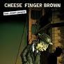 cd - Cheese Finger Brown - Low-Down People, Verzenden, Zo goed als nieuw