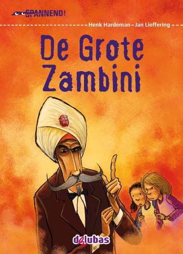 De grote Zambini / Spannend - Henk Hardeman 9789053006160, Verzenden, Zo goed als nieuw, Henk Hardeman