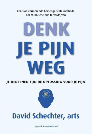 Denk Je Pijn Weg | David Schechter | Nieuw, Boeken, Ophalen of Verzenden, Nieuw, David Schechter