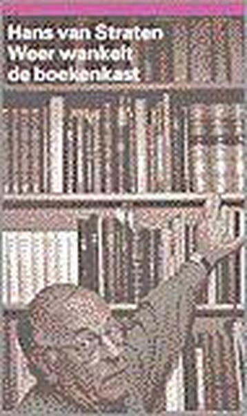 Weer wankelt de boekenkast - H. van Straten 9789068016871, Verzenden, Gelezen, H. van Straten
