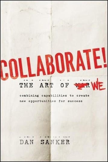 Collaborate | 9781118114728 | Dan Sanker, Ophalen of Verzenden, Zo goed als nieuw, Dan Sanker