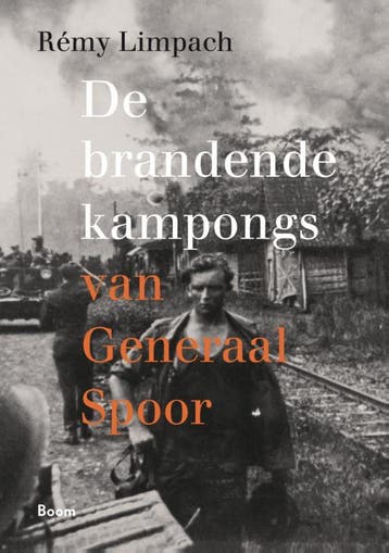De brandende kampongs van Generaal Spoor - Rémy Limpach, Boeken, Verzenden, Gelezen, Rémy Limpach