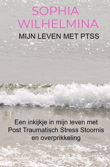 Mijn Leven Met Ptss | Sophia Wilhelmina | Nieuw, Ophalen of Verzenden, Nieuw, Sophia Wilhelmina
