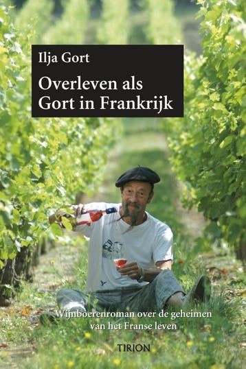 Overleven als Gort in Frankrijk - Ilja Gort 9789043909501, Verzenden, Zo goed als nieuw, Ilja Gort