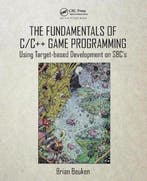 The Fundamentals of C/C++ Game Programming 9781498788748, Boeken, Verzenden, Zo goed als nieuw, Brian Beuken