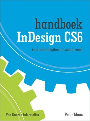 Handboek InDesign CS6 / Handboek - Peter Maas 9789059406018, Verzenden, Zo goed als nieuw, Peter Maas