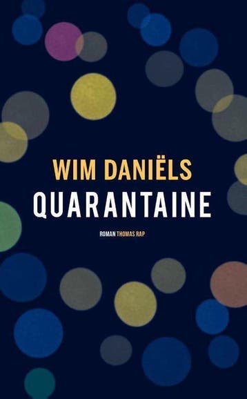 Quarantaine - Wim Daniëls - 9789400406773, Verzenden, Nieuw, Wim Daniëls, Nederland