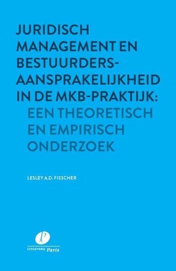 Juridisch management en bestuurdersaansprakelijkheid in de, Verzenden, Zo goed als nieuw, Lesley A.D. Fisscher