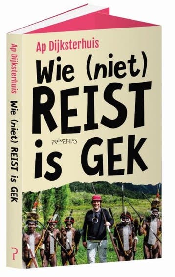 Wie (niet) reist is gek - Ap Dijksterhuis 9789044632828, Verzenden, Gelezen, Ap Dijksterhuis